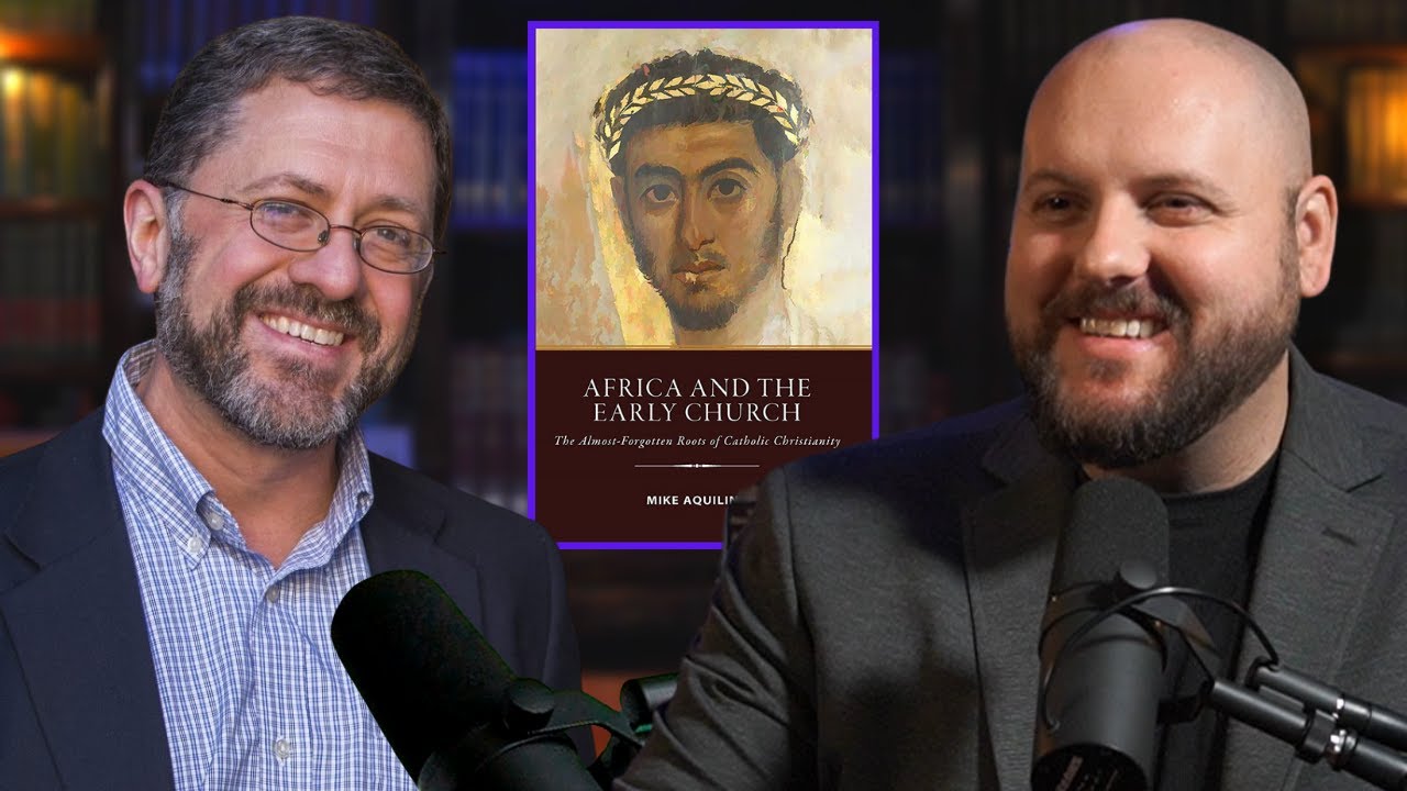 Africa’s Catholic Roots w/ Mike Aquilina