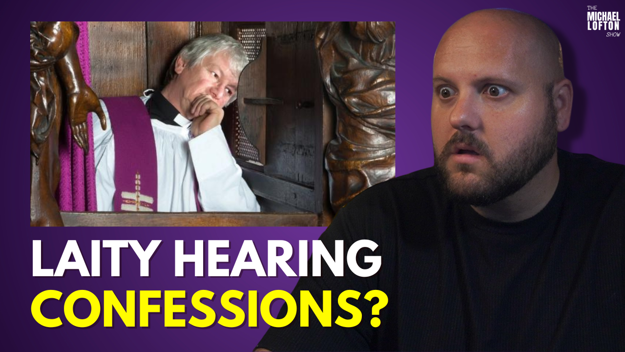 Can Laity Hear a Person’s Confession | The Michael Lofton Show