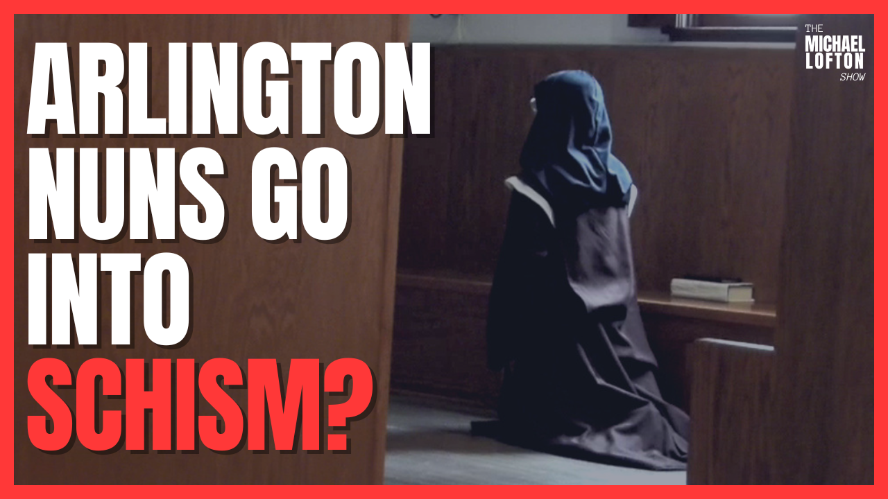 BREAKING: Arlington Nuns Go Into SCHISM?