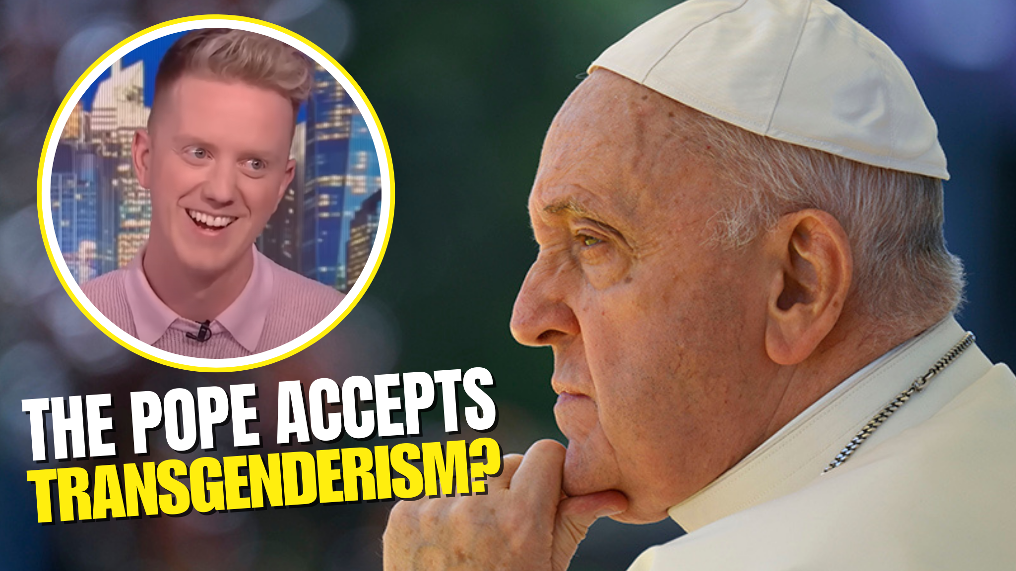 Ghay Comedian Claims Pope Francis Accepts Tran$genderi$m